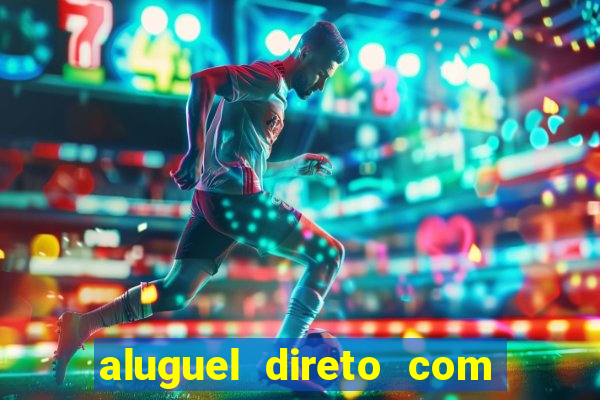 aluguel direto com proprietario leopoldina porto alegre